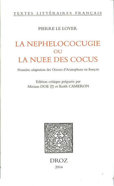 La Nephelococugie ou La nuee des cocus : première adaptation des "Oiseaux" d'Aristophane en français - Pierre le Loyer - Librairie Droz