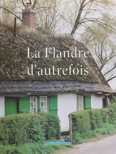 La Flandre d'autrefois - Albert Deveyer - FeniXX réédition numérique