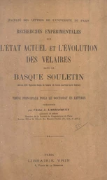 Recherches expérimentales sur l'état actuel et l'évolution des vélaires dans le Basque Souletin