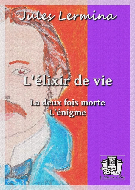 L'élixir de vie - Jules Lermina - La Gibecière à Mots