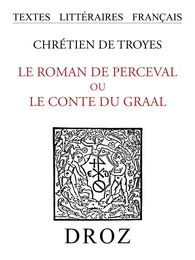 Le roman de Perceval ou le conte du Graal