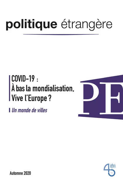 Le COVID-19 a-t-il tué la mondialisation? - Clément Beaune, Didier Houssin, Philippe Moreau Defarges, Norbert Gaillard, Elie Cohen, Arnaud Odier, Jean-François Gayraud, Gérard-François Dumont, Yves Viltard, Alice Ekman, Pierre Santoni, Jolyon Howorth, Denis Charbit - Institut Français des Relations Internationales (IFRI)