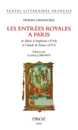 Les Entrées royales à Paris de Marie d'Angleterre (1514) et de Claude de France (1517)