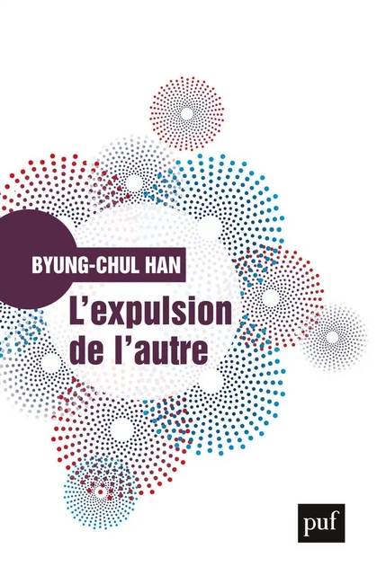 L'expulsion de l'autre - Byung-Chul Han, Olivier Mannoni - Humensis