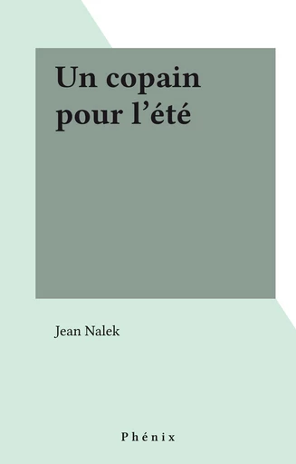 Un copain pour l'été - Jean Nalek - FeniXX réédition numérique