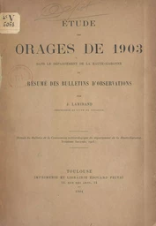 Étude des orages de 1903 dans le département de la Haute-Garonne et résumé des bulletins d'observations