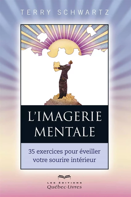 L'imagerie mentale - Terry Schwartz - Les Éditions Québec-Livres