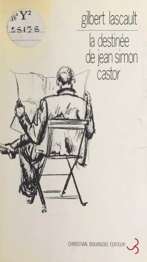 La destinée de Jean Simon Castor - Gilbert Lascault - FeniXX réédition numérique