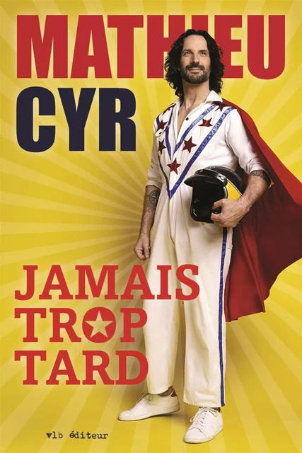 Jamais trop tard - Mathieu Cyr - VLB éditeur