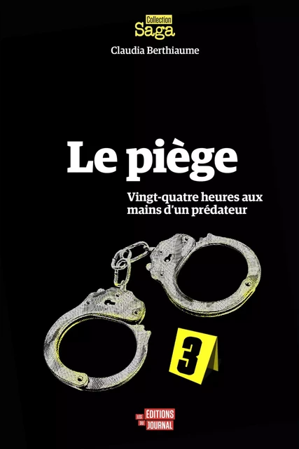 Le piège - Claudia Berthiaume - Les Éditions du Journal