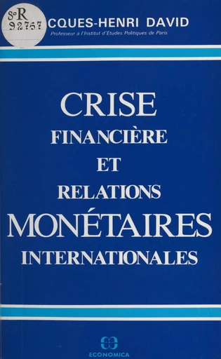 Crise financière et relations monétaires internationales - Jacques-Henri David - FeniXX réédition numérique