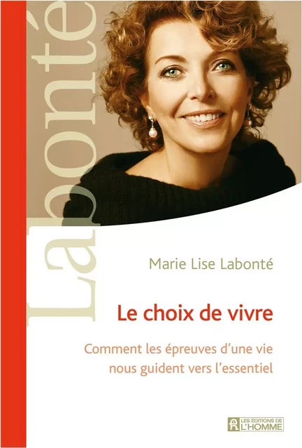 Le choix de vivre - Marie Lise Labonté - Les Éditions de l'Homme