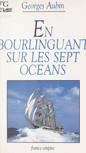 En bourlinguant sur les sept océans - Georges Aubin - FeniXX réédition numérique