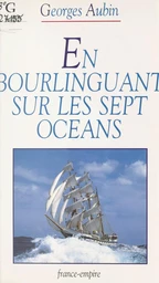 En bourlinguant sur les sept océans