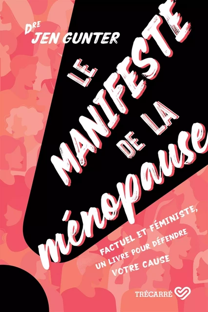 Le Manifeste de la ménopause - Jen Gunter - Trécarré