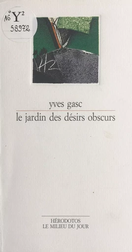 Le jardin des désirs obscurs - Yves Gasc - FeniXX réédition numérique