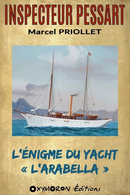 L'énigme du yacht « L'Arabella » - Marcel Priollet - OXYMORON Éditions