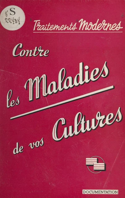 Traitements modernes contre les maladies de vos cultures - René Escourrou - FeniXX réédition numérique