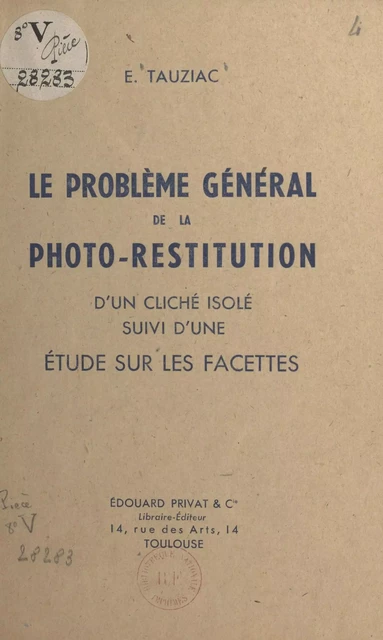 Le problème général de la photo-restitution d'un cliché isolé - E. Tauziac - FeniXX réédition numérique