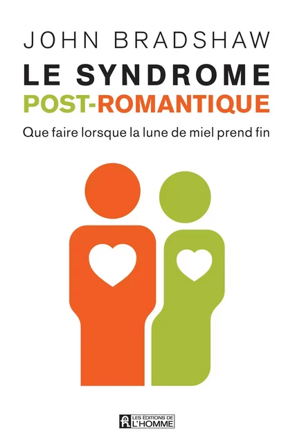 Le syndrome post-romantique - John Bradshaw - Les Éditions de l'Homme