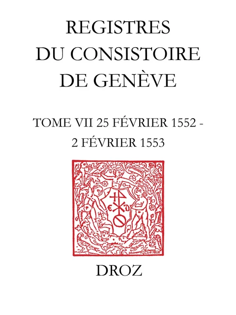 Registres du Consistoire de Genève au temps de Calvin - Wallace Mcdonald - Librairie Droz