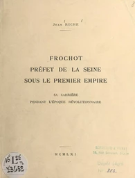 Frochot, préfet de la Seine sous le Premier Empire