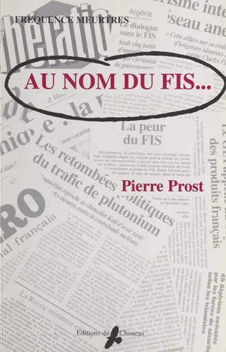 Au nom du FIS... - Pierre Prost - FeniXX réédition numérique