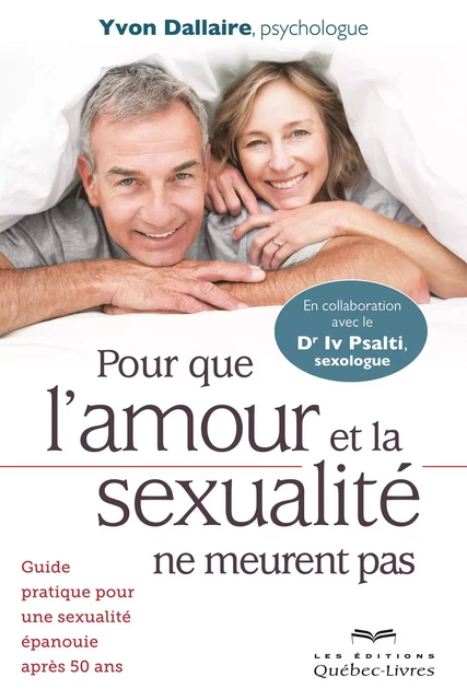 Pour que l'amour et la sexualité ne meurent pas - Yvon Dallaire - Les Éditions Québec-Livres