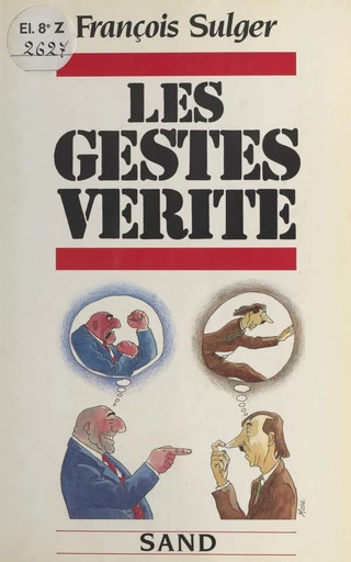 Les gestes vérité - François Sulger - FeniXX réédition numérique