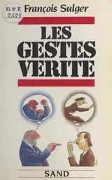 Les gestes vérité