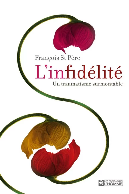 L'infidélité - François St Père - Les Éditions de l'Homme