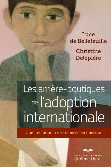 Les arrière-boutiques de l'adoption internationale - Luce De Bellefeuille, Christine Delepière - Les Éditions Québec-Livres