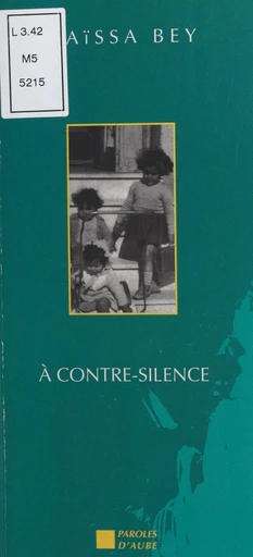 À contre-silence : entretien avec Martine Marzloff - Maïssa Bey, Martine Marzloff - FeniXX réédition numérique