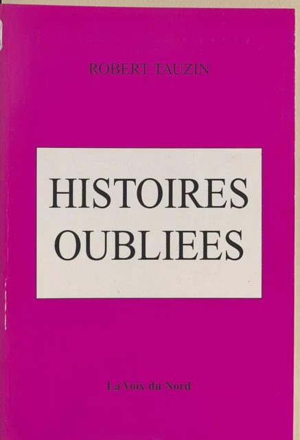 Histoires oubliées - Robert Tauzin - FeniXX réédition numérique