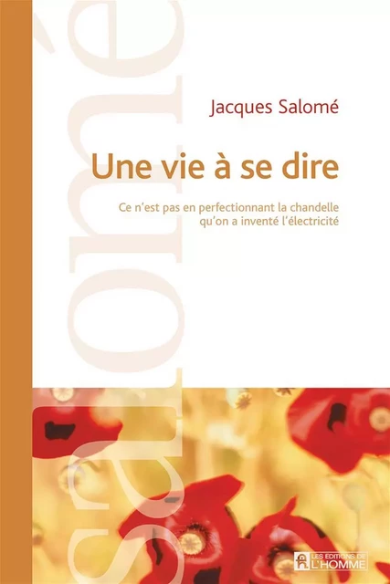 Une vie à se dire -NE - Jacques Salomé - Les Éditions de l'Homme