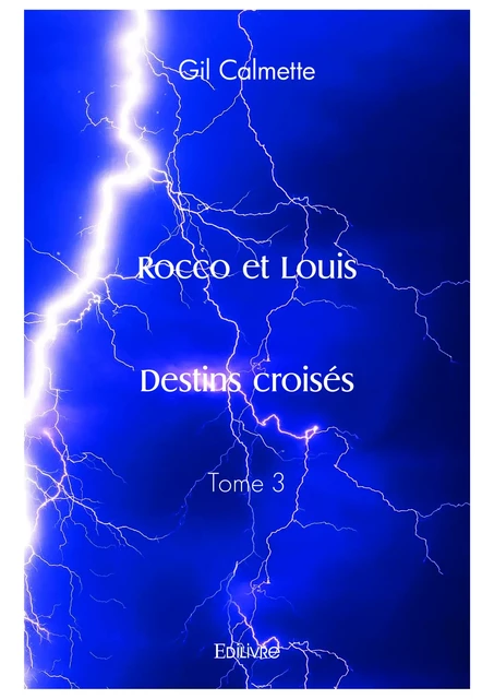 Rocco et Louis – Destins croisés - Gil Calmette - Editions Edilivre