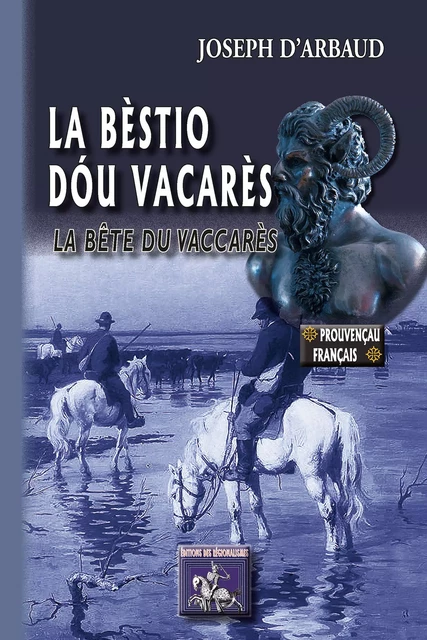 La Bèstio dóu Vacarès / La Bête du Vaccarès - Joseph d'Arbaud - Editions des Régionalismes