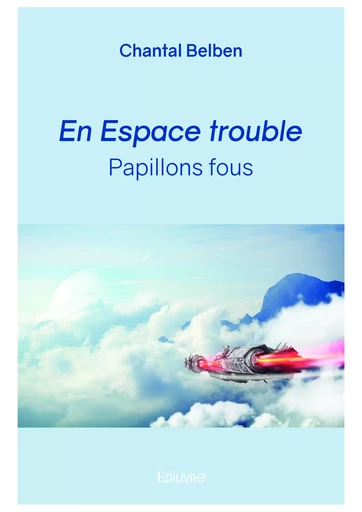 En Espace trouble - Chantal Belben - Editions Edilivre