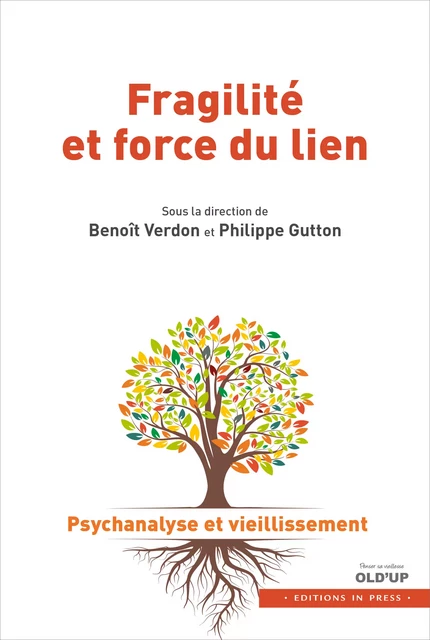 Fragilité et force du lien - Philippe Gutton, Benoît Verdon, Michel Angioli, Henri Bianchi, Catherine Caleca, Pierre Charazac, Daniel Coum, Nicole Fabre, Catherine Fourques, Michèle Grosclaude, David Le Breton, Marion Peruchon, Céline Racin, Jean-Marc Talpin - Éditions In Press