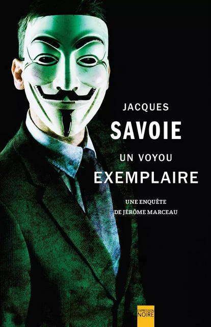 Un voyou exemplaire - Jacques Savoie - Libre Expression