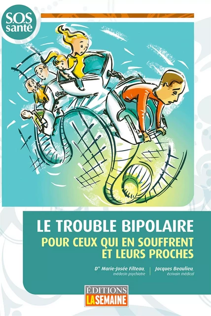 Le trouble bipolaire - Marie-Josée Filteau, Jacques Beaulieu - La Semaine