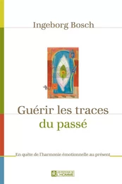 Guérir les traces du passé