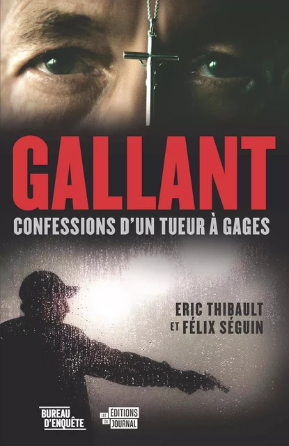 Gallant - Félix Séguin, Éric Thibault - Les Éditions du Journal