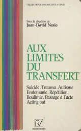 Aux limites du transfert