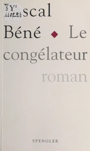 Le congélateur - Pascal Béné - FeniXX réédition numérique