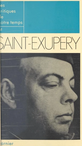 Les critiques de notre temps et Saint-Exupéry - René-Maril Albérès, Maria Laura Arcangeli Marenzi, Jean-Louis Bory - FeniXX réédition numérique