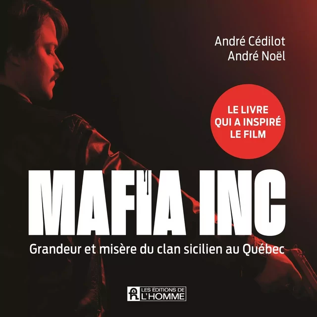 Mafia inc. - André Cédilot, André Noël - Les Éditions de l'Homme