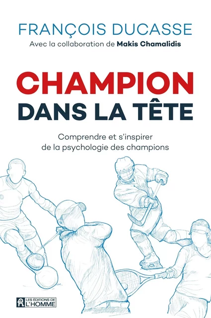 Champion dans la tête - Francois Ducasse, Makis Chamalidis - Les Éditions de l'Homme