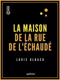 La Maison de la rue de l'Échaudé - Les Compagnons du Lion dormant