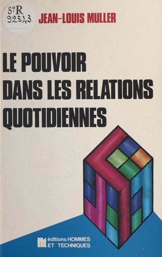 Le pouvoir dans les relations quotidiennes - Jean-Louis Muller - FeniXX réédition numérique